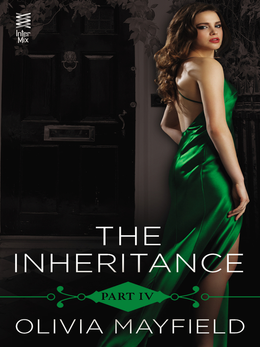 Title details for The Inheritance Part IV by Olivia Mayfield - Available